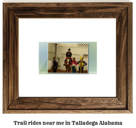 trail rides near me in Talladega, Alabama